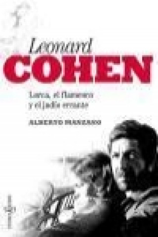 Leonard Cohen : Lorca, el flamenco y el judío errante