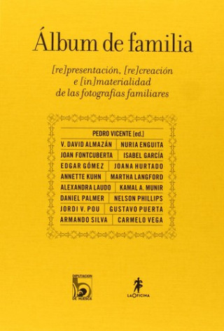 Álbum de familia : (re)presentación, (re)creación e (in)materialidad de las fotografías familiares