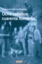 Ocho caballos, cuarenta hombres