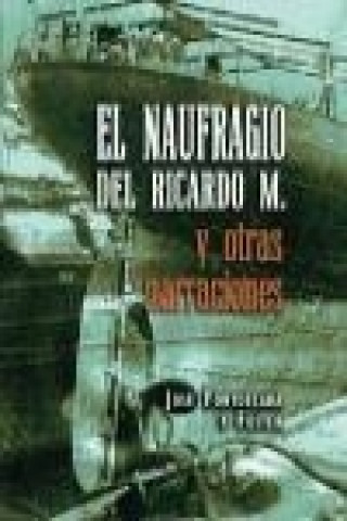 El naufragio del Ricardo M. y otras narraciones