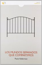 LOS MUNDOS SEPARADOS QUE COMPARTIMOS(9788494025839)