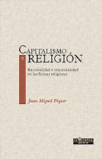 Capitalismo y religión : racionalidad e irracionalidad en las formas religiosas