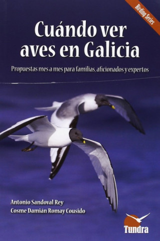 Cuándo ver aves en Galicia : propuestas mes a mes para familias, aficionados y expertos