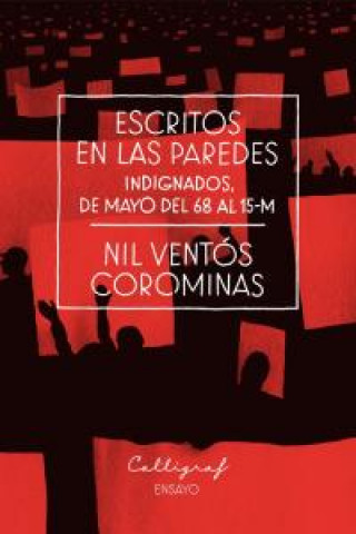 Escritos en las paredes : indignados : de mayo del 68 al 15-M