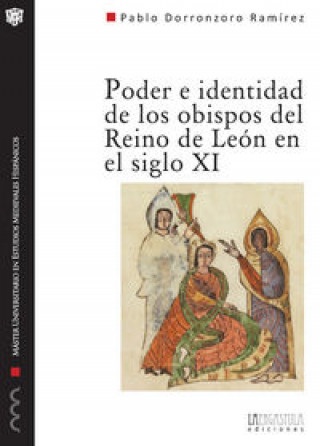 Poder e identidad de los obispos del reino de León en el siglo XI (1037-1080) : una aproximación biográfica