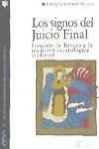 Los signos del Juicio Final : Gonzalo de Berceo y la tradición escatológica medieval