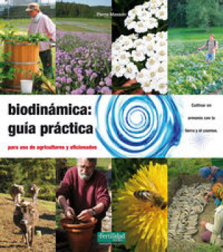 Biodinámica. Guía práctica : Para agricultores y aficionados