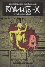 Las fabulosas aventuras de Rallito-x (y el pulpo Max)