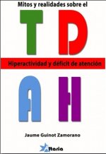 Mitos y realidades del TDAH : hiperactividad y déficit de atención