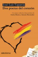 Dos poetas del corazón : Carlos Álvarez y Antonio Hernández