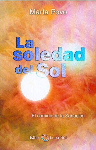 La soledad del Sol : el camino de la sanación