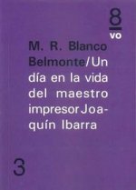 Un día en la vida del maestro impresor Joaquín Ibarra
