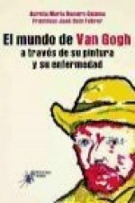 El Mundo de Van Gogh a través de su pintura y su enfermedad
