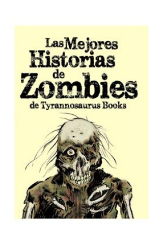Los mejores relatos de zombies de Tyrannosaurus Books
