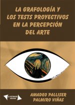 La grafología y los tests proyectivos en la percepción del arte : una aproximación a la psicología de la percepción de las obras de arte gráfica a par