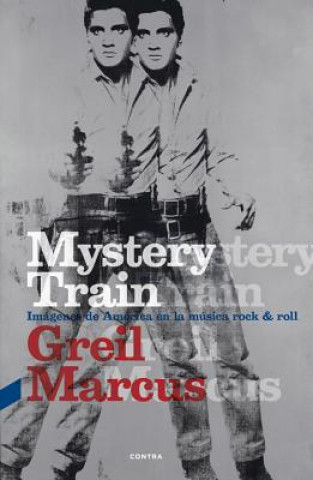 Mystery Train: Imagenes de America En La Musica Rock & Roll