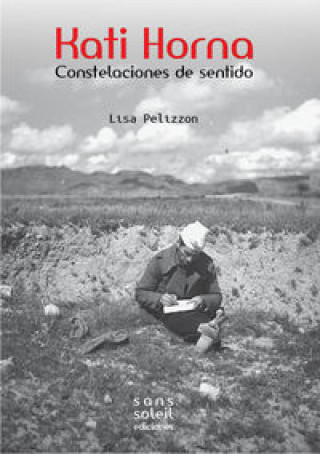 Kati Horna : constelaciones de sentido