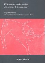 El hombre prehistórico y los orígenes de la humanidad