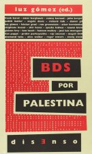 BDS por Palestina : el boicot a la ocupación y el apartheid israelíes