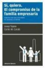 Sí, quiero, el compromiso de la familia empresaria : aspectos clave para el fundador, los sucesores y la familia