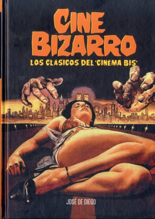 Cine bizarro : los clásicos del 'cinema bis'