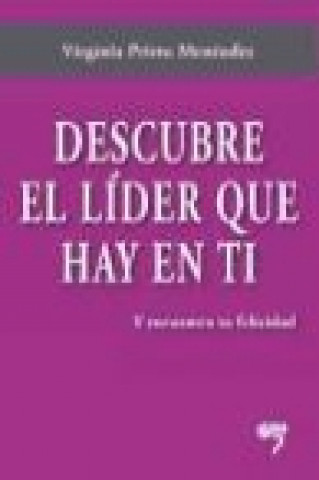 Descubre el líder que hay en tí y encuentra tu felicidad