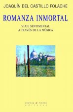 Romanza inmortal : viaje sentimental a través de la música