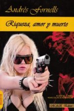 Riqueza Amor y Muerte