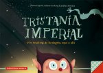 Tristania Imperial: o la rebelión de la alegría, aquí o allí
