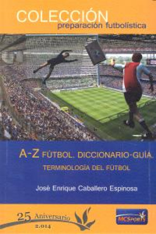 A-Z fútbol : diccionario-guía : terminología del fútbol