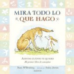 Mira todo lo que hago. Adivina cuánto te quiero : mi primer libro de conceptos