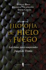 Filosofía de hielo y fuego : las claves para comprender Juego de Tronos