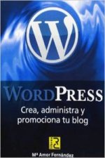 WordPress : crea, administra y promociona tu blog