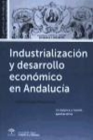 Industrialización y desarrollo economico en Andalucia