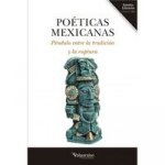 Poéticas mexicanas : péndulo entre la tradición y la ruptura