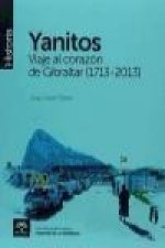 YANITOS. VIAJE AL CORAZON DE GIBRALTAR (1713-2013)