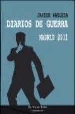 Diarios de guerra : Madrid, 2011