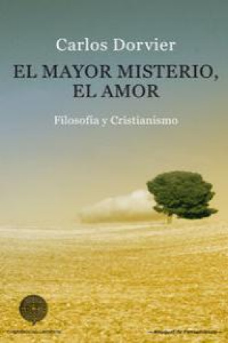 El mayor misterio, el amor : filosofía y cristianismo