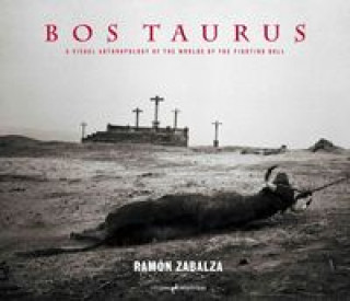 Bos taurus : a visual anthropology of the worlds of the fighting bull