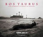 Bos taurus : a visual anthropology of the worlds of the fighting bull