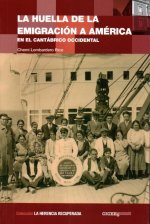 La huella de la emigración a América en el Cantábrico occidental