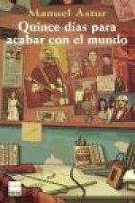 Quince días para acabar con el mundo