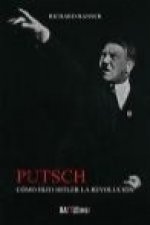 Putsch: cómo hizo Hitler la revolución