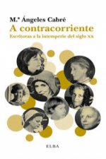 A contracorriente: Escritoras a la intemperie del siglo XX