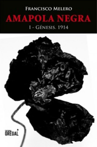 Amapola negra : I - Génesis. 1914