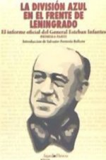 La División Azul en el frente de Leningrado: El informe oficial del General Esteban Infantes. Volumen 1, Tomo 1