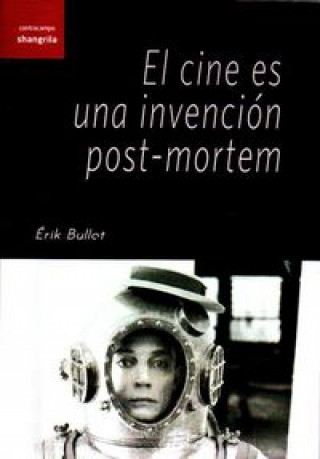 El cine es una invención post-mortem