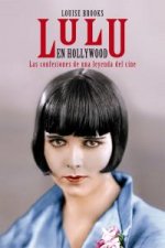 Lulú en Hollywood : confesiones de una leyenda de cine