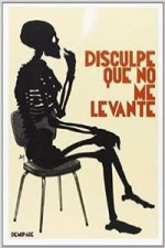 Disculpe que no me levante