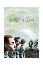 ORLANDO Y EL JUEGO 01 (LA SOCIEDAD DE LA NIEBLA)
